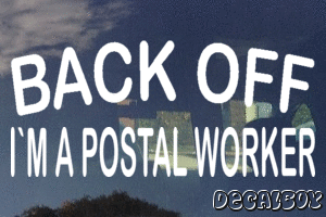 Back Off Im A Postal Worker Vinyl Die-cut Decal
