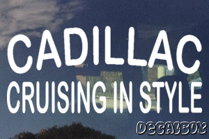 Cadillac Cruising In Style Vinyl Die-cut Decal