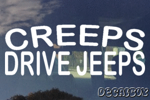 Creeps Drive Jeeps Vinyl Die-cut Decal