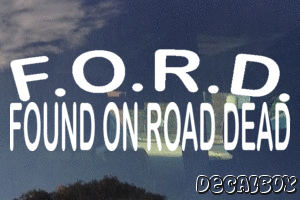 Ford Found On Road Dead Vinyl Die-cut Decal