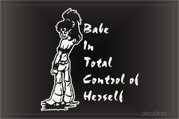 Baby In Total Control Of Herself Car Window Decal