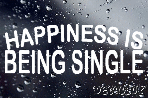 Happiness Is Being Single Vinyl Die-cut Decal