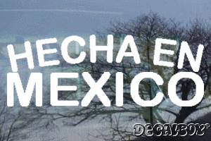 Hecha En Mexico Vinyl Die-cut Decal