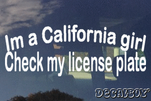 Im A California Girl Check My License Plate Vinyl Die-cut Decal