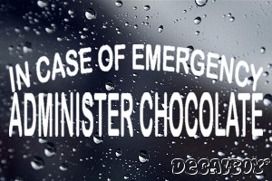 In Case Of Emergency Administer Chocolate Vinyl Die-cut Decal