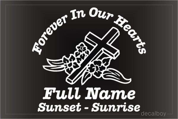 In Loving Memory Forever In Our Hearts Cross Flowers Car Decal