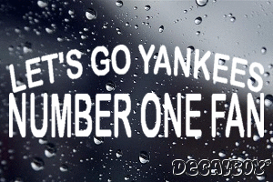 Lets Go Yankees Number One Fan Vinyl Die-cut Decal