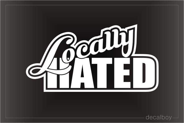 Locally Hated Decal