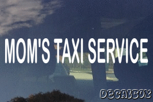 Moms Taxi Service Vinyl Die-cut Decal
