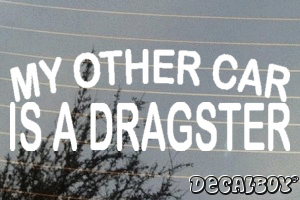 My Other Car Is A Dragster Vinyl Die-cut Decal