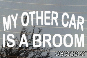 My Other Car Is A Broom Vinyl Die-cut Decal
