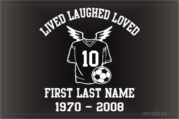 Memorial Lived Laughed Loved Soccer Car Decal
