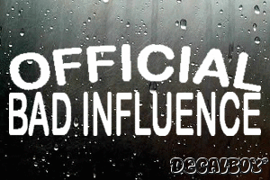 Official Bad Influence Vinyl Die-cut Decal
