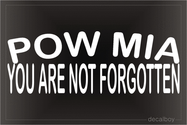 Pow Mia You Are Not Forgotten Vinyl Die-cut Decal