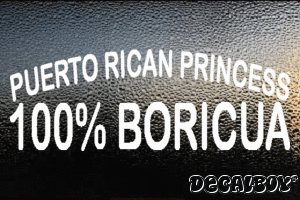 Puerto Rican Princess 100 Percent Boricua Vinyl Die-cut Decal