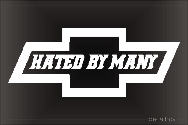 Hated By Many Car Decal