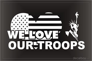 We Love Our Troops Auto Decal