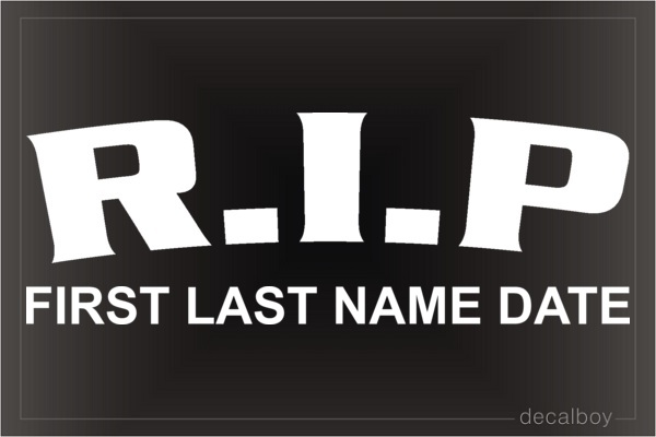 Rip First Last Name Date Car Decal