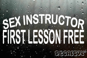 Sex Instructor First Lesson Free Vinyl Die-cut Decal