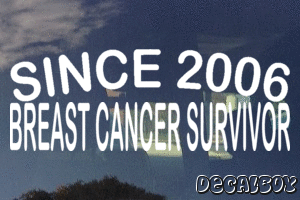 Since 2006 Breast Cancer Survivor Vinyl Die-cut Decal