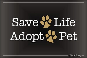 Save A Life Adopt A Pet Decal