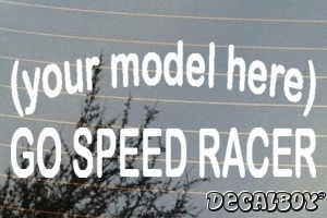 Your Model Here Go Speed Racer Vinyl Die-cut Decal