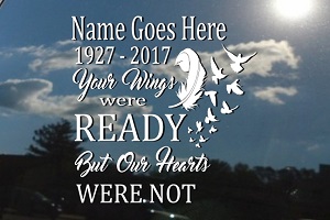 Your Wings Were Ready But Our Hearts Car Decal