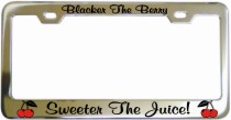 Blacker The Berry Sweeter The Juice Chrome License Frame