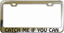 Catch Me If You Can Chrome License Frame