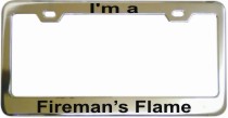 Im A Firemans Flame Chrome License Frame