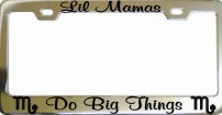Lil Mamas Do Big Things 2 Chrome License Frame