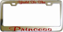 Yield To The Princess Chrome License Frame