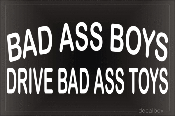 Bad Ass Boys Drive Bad Ass Toys Vinyl Die-cut Decal