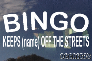 Bingo Keeps Name Off The Streets Vinyl Die-cut Decal