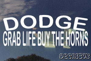 Dodge Grab Life Buy The Horns Decal