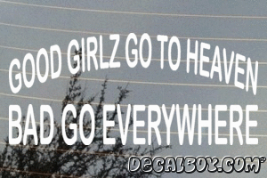 Good Girlz Go Toheavenbadgoeverywhere Vinyl Die-cut Decal