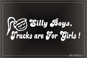 Silly Boys Trucks Are For Girls Ponytail Car Window Decal