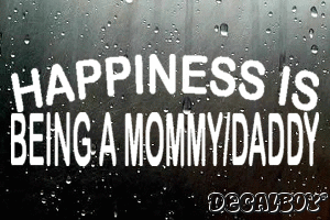 Happiness Is Being A Mommy Or Daddy Vinyl Die-cut Decal