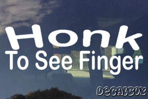 Honk To See Finger Decal