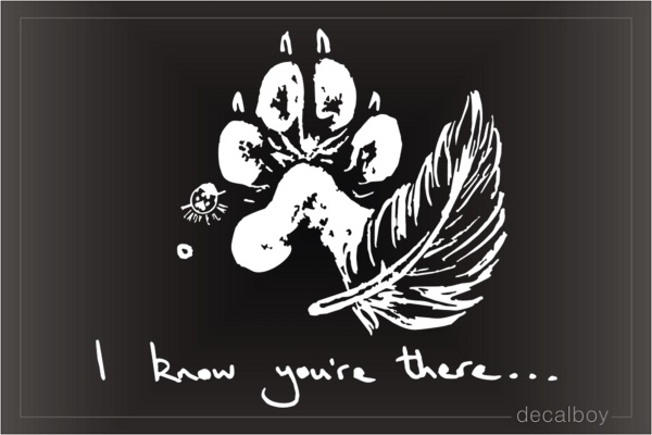 I Know You Are There Dog Pow Decal