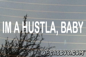 Im A Hustla Baby Vinyl Die-cut Decal