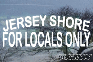 Jersey Shore For Locals Only Decal