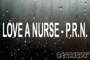 Love A Nurse Prn Vinyl Die-cut Decal