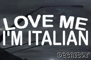 Love Me Im Italian Vinyl Die-cut Decal