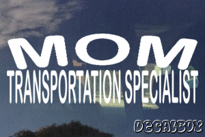 Mom Transportation Specialist Decal