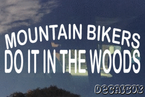 Mountain Bikers Do It In The Woods Vinyl Die-cut Decal