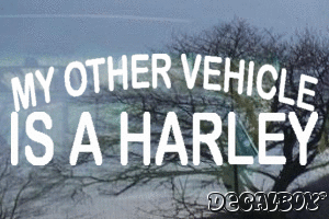 My Other Vehicle Is A Harley Vinyl Die-cut Decal