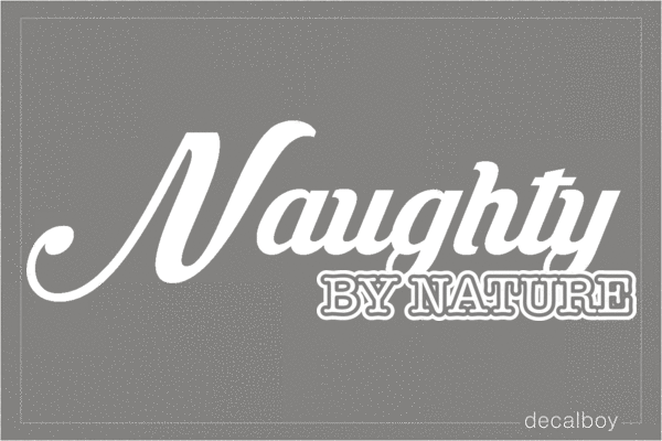 Naughty By Nature Vinyl Die-cut Decal