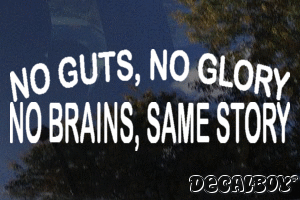 No Guts No Glory No Brains Same Story Decal