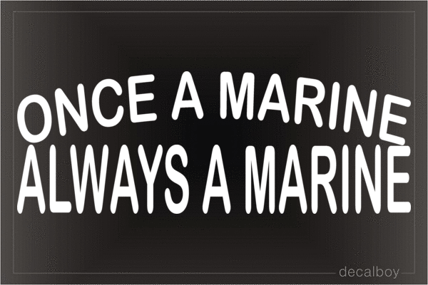 Once A Marine Always A Marine Vinyl Die-cut Decal